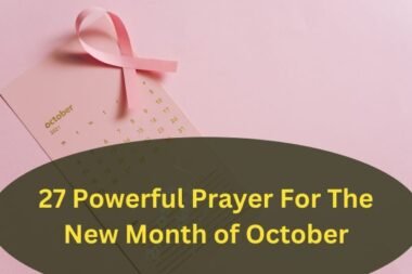 27 Powerful Prayer For The New Month of October