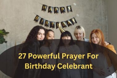 27 Powerful Prayer For Birthday Celebrant