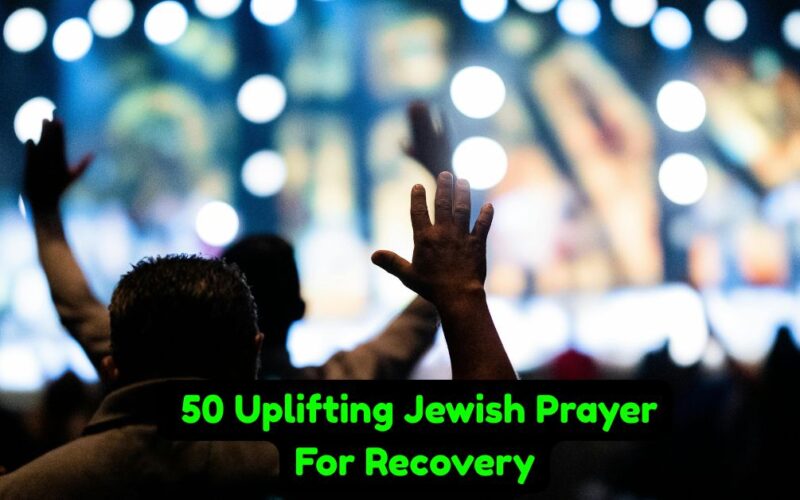 50 Uplifting Jewish Prayer For Recovery​